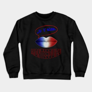 FRENCH KISS JE T'AIME MONTESQUIEU Crewneck Sweatshirt